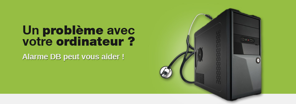 Un probl�me avec votre ordinateur?